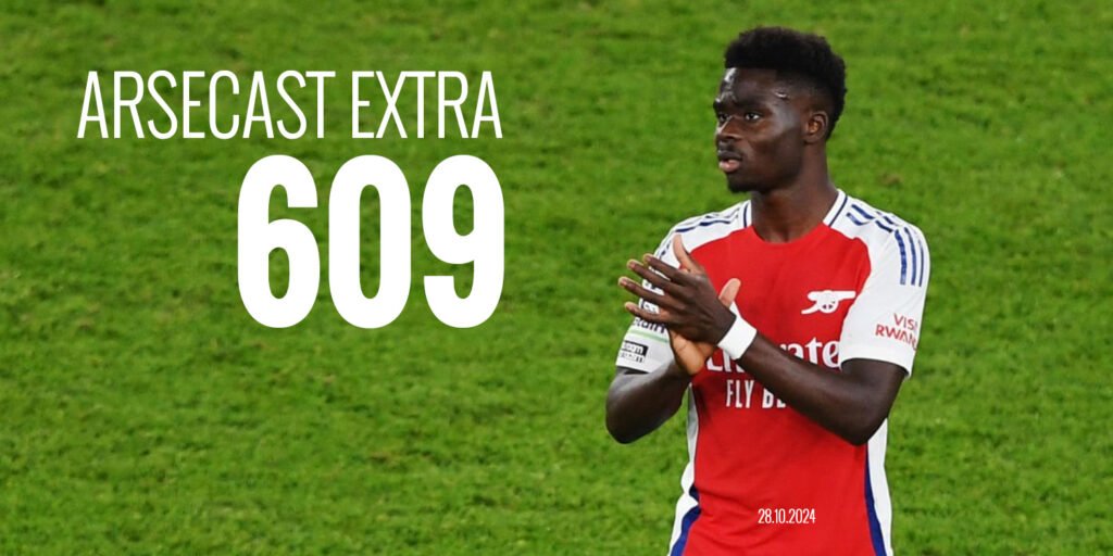 Arsecast Extra Episode 609 – 28.10.2024