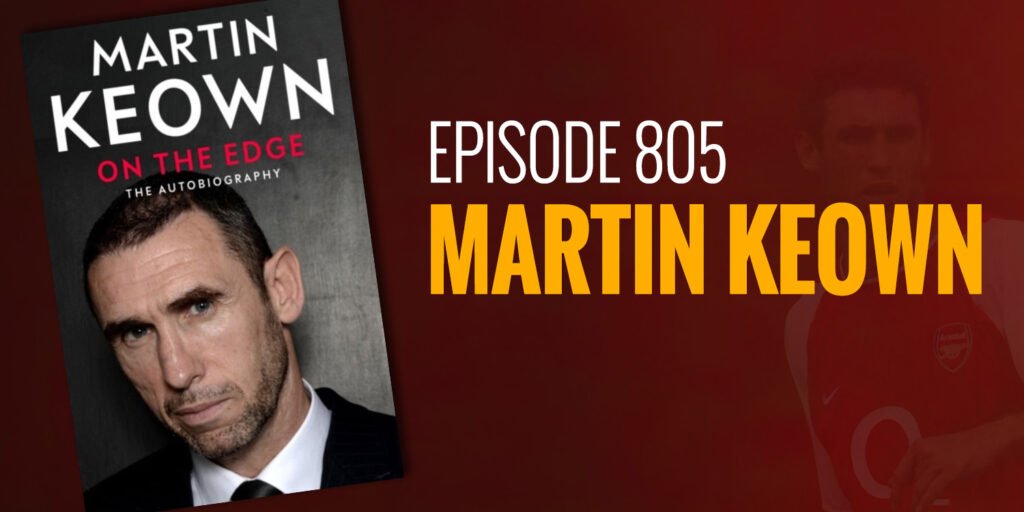 Episode 805 – Martin Keown
